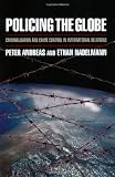 Policing the Globe: Criminalization and Crime Control in International Relations (Law in India Series Lis)