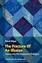 The Fracture of an Illusion: Science and the Dissolution of Religion - Frankfurt Templeton Lectures 2008 (Religion, Theologie Und Naturwissenschaft/Religion, Theology, And Natural Science)