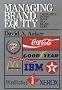 Managing Brand Equity: Capitalizing on the Value of a Brand Name