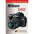 Magic Lantern Guides: Nikon D60 (Magic Lantern Guides)