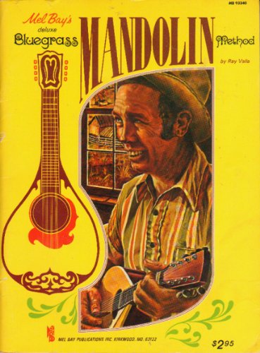 Mel Bay's Deluxe Bluegrass Mandolin Method No. MB 93340, by Mel Bay / Ray Valla Mel Bay's Deluxe Bluegrass Mandolin Method No. MB 93340, by Mel Bay / Ray Valla