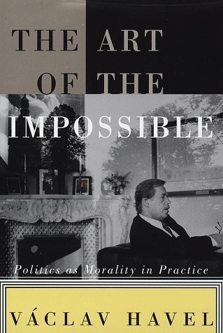 The Art of the Impossible: Politics as Morality in Practice by Havel, Vaclav (1997) Hardcover