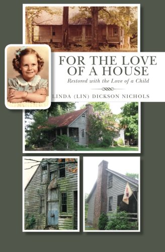 For the Love of a House: Restored with the Love of a Child