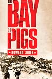 The Bay of Pigs (Pivotal Moments in American History)