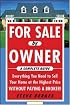 For Sale by Owner: A Complete Guide: Everything You Need to Sell Your Home at the Highest Price Without Paying a Broker!