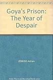 Goya's prison : the year of despair
