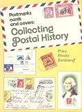 Collecting postal history : postmarks, cards and covers