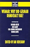 Weimar : why did German democracy fail?