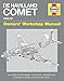 De Havilland Comet 1949-97: An insight into the design, construction, operation and maintenance of the world's first jet airliner (Owners' Workshop Manual)