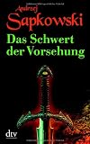 Das Schwert der Vorsehung: Zweiter Band der Geralt-Saga - Andrzej Sapkowski