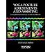 Yoga Posture Adjustments and Assisting: An Insightful Guide for Yoga Teachers and Students [YOGA POSTURE ADJUSTMENTS & ASS]