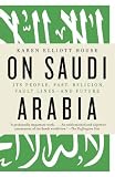 On Saudi Arabia: Its People, Past, Religion, Fault Lines--and Future