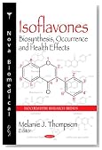 Isoflavones: Biosynthesis, Occurrence and Health Effects (Biochemistry Research Trends)