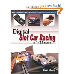 Digital Slot Car Racing in 1/32 Scale: Covering: Scalextric, Carrera, Ninco, Scx and Specialist Digital Systems