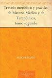 Tratado metódico y práctico de Materia Médica y de Terapéutica, tomo segundo (Spanish Edition)