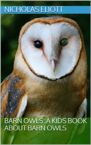 Barn Owls :A Kids Book About Barn Owls