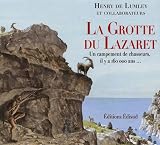 La Grotte du Lazaret : Un campement de chasseurs, il y a 160 000 ans