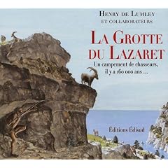La Grotte du Lazaret : Un campement de chasseurs, il y a 160 000 ans