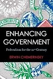 Enhancing Government: Federalism for the 21st Century