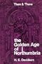 The Golden Age of Northumbria (Then & There)