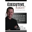 The Executive Rules! A Complete Guide to Landing an Executive Job