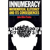 Innumeracy: Mathematical Illiteracy and Its Consequences ~ John Allen Paulos