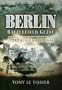 BERLIN BATTLEFIELD GUIDE: Third Reich and Cold War