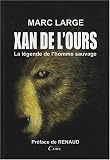 Xan de l\'Ours, la légende de l\'homme sauvage