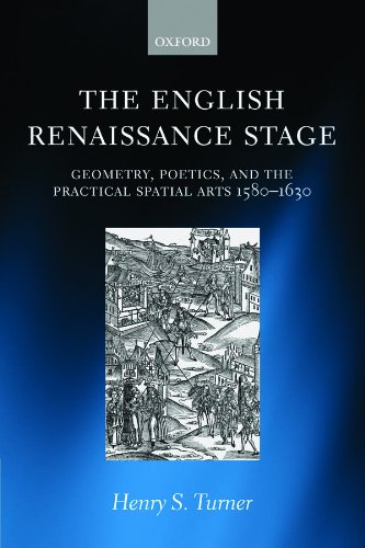 The English Renaissance Stage: Geometry, Poetics, and the Practical Spatial Arts 1580-1630