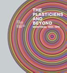 Plasticiens and Beyond: Montreal, 195...