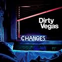 Dirty Vegas - Changes 2011