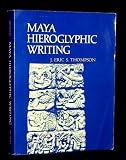 Maya Hieroglyphic Writing; An Introduction (0806109580) by Thompson, John Eric Sidney