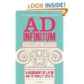 Ad Infinitum: A Biography of Latin
