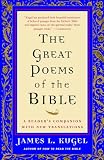 The Great Poems of the Bible: A Readers Companion with New Translations