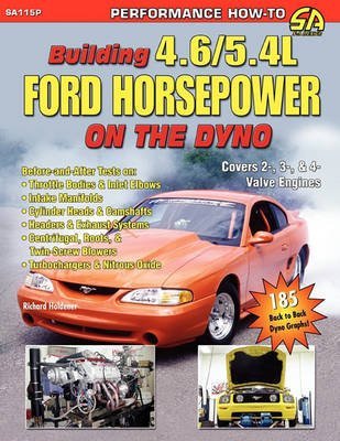[Building 4.6/5.4L Ford Horsepower On The Dyno] (By: Richard Holdener) [published: January, 2006]