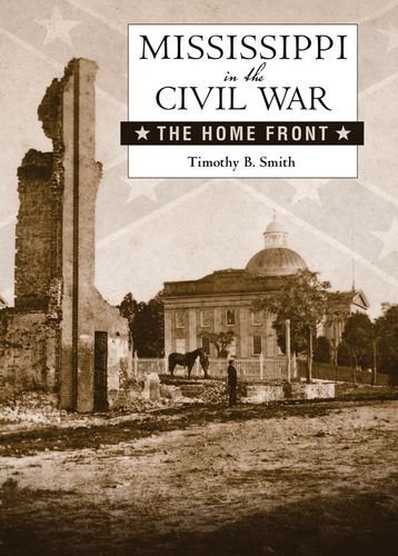 Mississippi in the Civil War: The Home Front (Heritage of Mississippi Series)