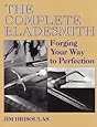The Complete Bladesmith: Forging Your Way To Perfection