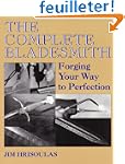 The Complete Bladesmith: Forging Your...