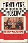 Maneuvers in Moscow: Karpov-Kasparov II (Macmillan Chess Library)