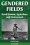 Gendered Fields: Rural Women, Agriculture, And Environment (Rural Studies Series)