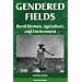 Gendered Fields: Rural Women, Agriculture, And Environment (Rural Studies Series)