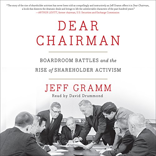 Dear Chairman: Boardroom Battles and the Rise of Shareholder Activism Dear Chairman: Boardroom Battles and the Rise of Shareholder Activism