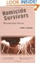 Homicide Survivors: Misunderstood Grievers (Death, Value and Meaning)