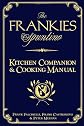 The Frankies Spuntino Kitchen Companion and Cooking Manual