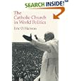 The Catholic Church in World Politics by Eric O. Hanson