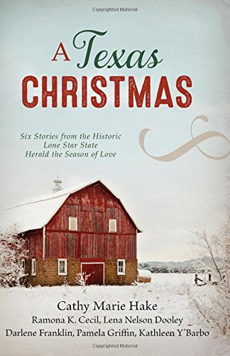 A Texas Christmas: Six Romances from the Historic Lone Star State Herald the Season of Love