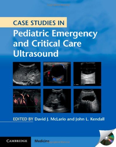 case studies in pediatric emergency and critical care ultrasound with dvd rom