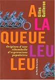 A la queue leu leu : Origines d une ribambelle d expressions populaires