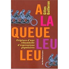 A la queue leu leu : Origines d'une ribambelle d'expressions populaires