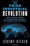 The Third Industrial Revolution: How Lateral Power Is Transforming Energy, the Economy, and the World